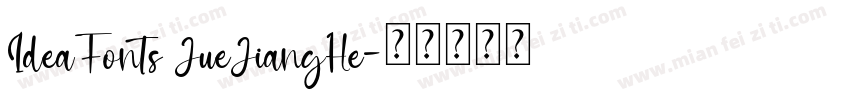 IdeaFonts JueJiangHe字体转换